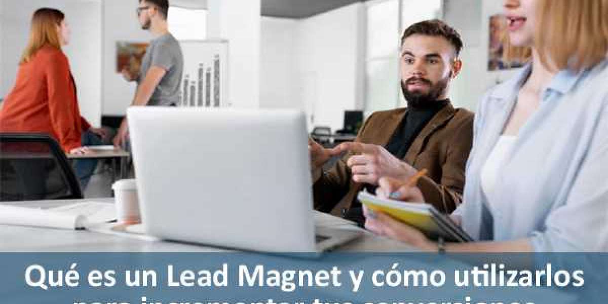 Qué es un Lead Magnet y cómo utilizarlos para incrementar tus conversiones