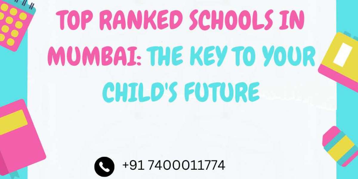 Top Ranked Schools in Mumbai: The Key to Your Child's Future